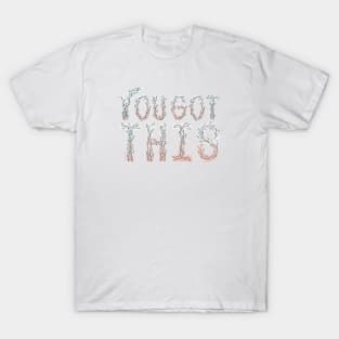 You Got This Lettering T-Shirt